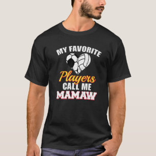 Mijn favoriete spelers noemen me Mamaw Soccer Voll T-shirt