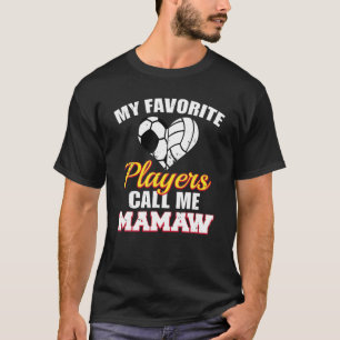 Mijn favoriete spelers noemen me Mamaw Soccer Voll T-shirt