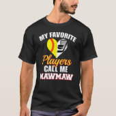 Mijn favoriete spelers noemen me MawMaw Softball H T-shirt (Voorkant)