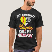 Mijn favoriete spelers noemen me Memaw Softball Ho T-shirt (Voorkant)