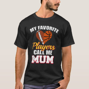 Mijn favoriete spelers noemen me Mum Rugby Footbal T-shirt