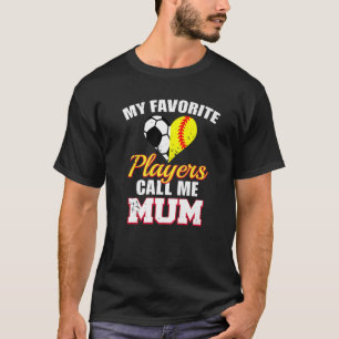 Mijn favoriete spelers noemen me Mum Soccer Footba T-shirt