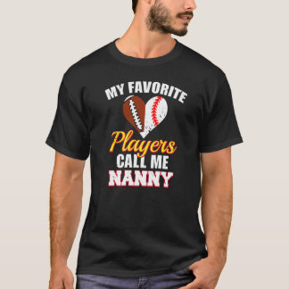 Mijn favoriete spelers noemen me Nanny Football Ba T-shirt