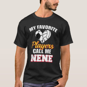 Mijn favoriete spelers noemen me Nene Soccer Volle T-shirt