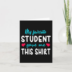 Mijn favoriete student gaf me dit lerarencadeau kaart