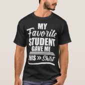 Mijn favoriete student gaf me dit Shirt (Voorkant)