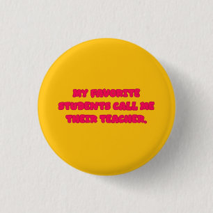 Mijn favoriete studenten noemen me leraar opvoeder ronde button 3,2 cm