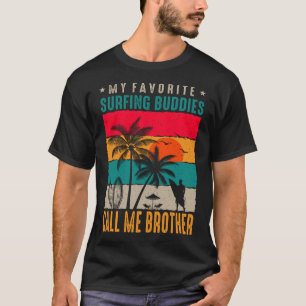 Mijn favoriete Surfende Boeddies roepen me BROTHER T-shirt