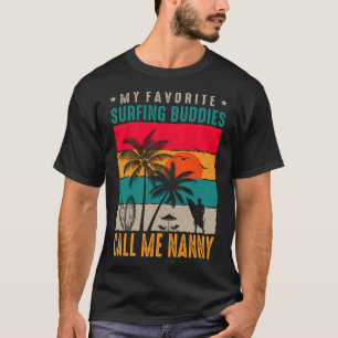 Mijn favoriete Surfende Boedissen noemen me NANNY T-shirt