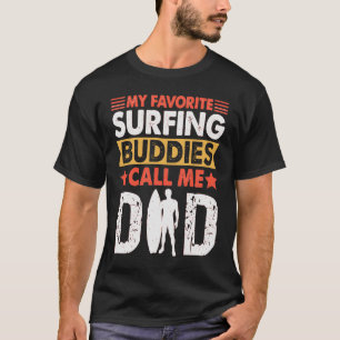 Mijn favoriete Surfende Boedissen noemen me pap ge T-shirt
