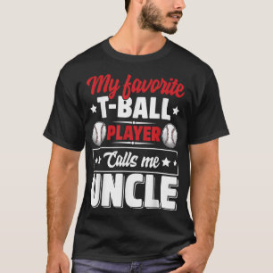 Mijn favoriete T-Ball speler roept me oom Cute T-shirt