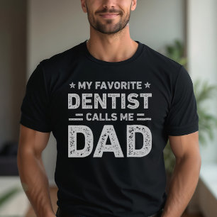 Mijn favoriete tandarts noemt me vader tandarts t-shirt