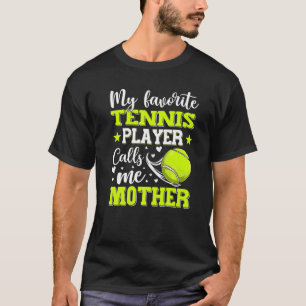 Mijn favoriete Tennis Player noemt me Moeder Moede T-shirt