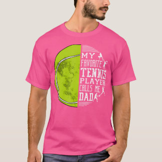 Mijn favoriete Tennis-speler noemt me papa Tennis- T-shirt