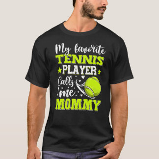 Mijn favoriete Tennisspeler noemt me mama moeder's T-shirt