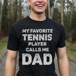 Mijn favoriete tennisspeler noemt me papa t-shirt