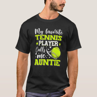 Mijn favoriete Tennisspeler noemt me tante Moeder' T-shirt