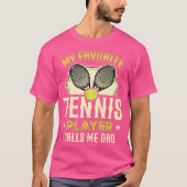 Mijn favoriete Tennisspeler roept me vader op een  T-shirt (Voorkant)