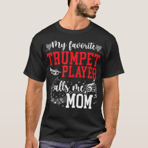 Mijn favoriete trompettist Moeder Trompet Moeder T T-shirt