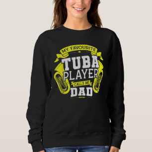 Mijn favoriete Tuba speler noemt me papa Tuba Trui