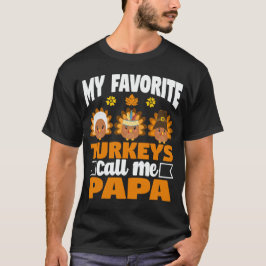 Mijn favoriete Turkije noemt me Papa Thanksgiving  T-shirt