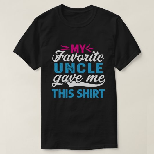 Mijn favoriete UNCLE gaf me dit Shirt (Design voorkant)