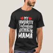 Mijn favoriete Valentijn noemt me mama T-shirt (Voorkant)