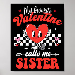 Mijn favoriete valentijn noemt me zus Gelukkige Va Poster