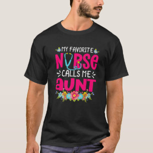 Mijn favoriete verpleegster belt me met tante Moed T-shirt