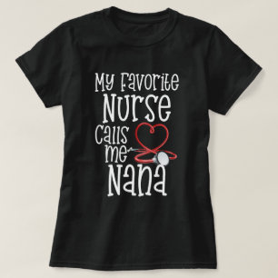 Mijn favoriete verpleegster belt me Nana Moederdag T-shirt