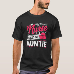Mijn favoriete verpleegster belt me tante Moederda T-shirt