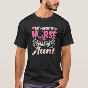 Mijn favoriete verpleegster belt me tante Moederda T-shirt