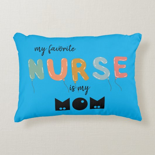 Mijn favoriete verpleegster is mijn moeder ballonn accent kussen (Voorkant)