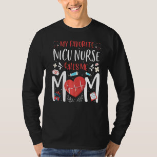 Mijn favoriete verpleegster Nicu noemt me moeder d T-shirt