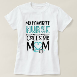 Mijn favoriete verpleegster noemt me mam Moederdag T-shirt