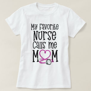 Mijn favoriete verpleegster noemt me mam Moederdag T-shirt