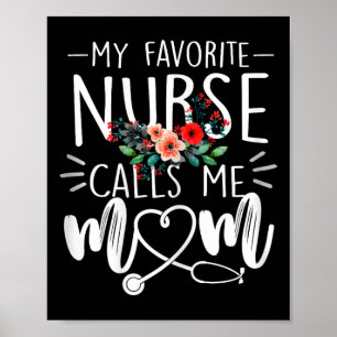 Mijn favoriete verpleegster noemt me mama Cute Flo Poster