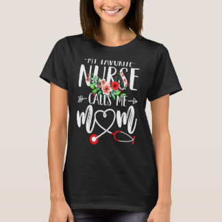 Mijn favoriete verpleegster noemt me mama die moed t-shirt