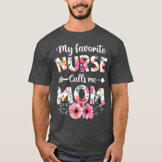 Mijn favoriete verpleegster noemt me mama die moed t-shirt