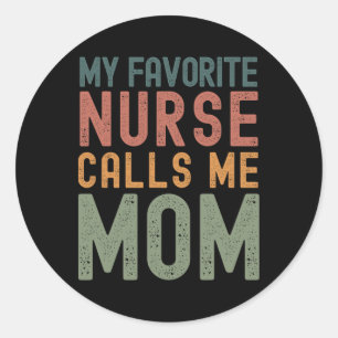 Mijn favoriete verpleegster noemt me mama Grappige Ronde Sticker