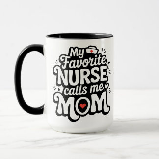 Mijn favoriete verpleegster noemt me mama mok