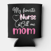 Mijn favoriete verpleegster noemt me mama Tshirt Blikjeskoeler (Voorkant)