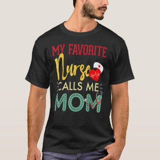 Mijn favoriete verpleegster noemt me mama Verple T-shirt