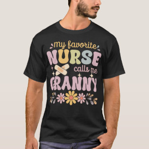 Mijn favoriete verpleegster noemt me oma groovy t-shirt