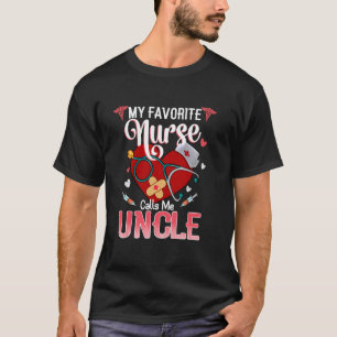 Mijn favoriete verpleegster noemt me oom - Trotse  T-shirt