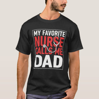 Mijn favoriete verpleegster noemt me papa Trots ve T-shirt