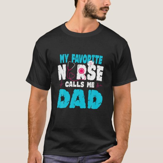 Mijn favoriete verpleegster noemt me papa Vaderdag T-shirt (Voorkant)