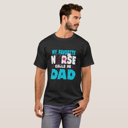 Mijn favoriete verpleegster noemt me papa Vaderdag T-shirt (Voorkant volledig)