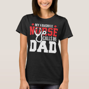 Mijn favoriete verpleegster noemt me vader en vade t-shirt