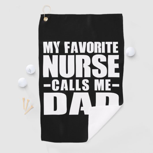 Mijn favoriete verpleegster noemt me vader golfhanddoek (Insitu)